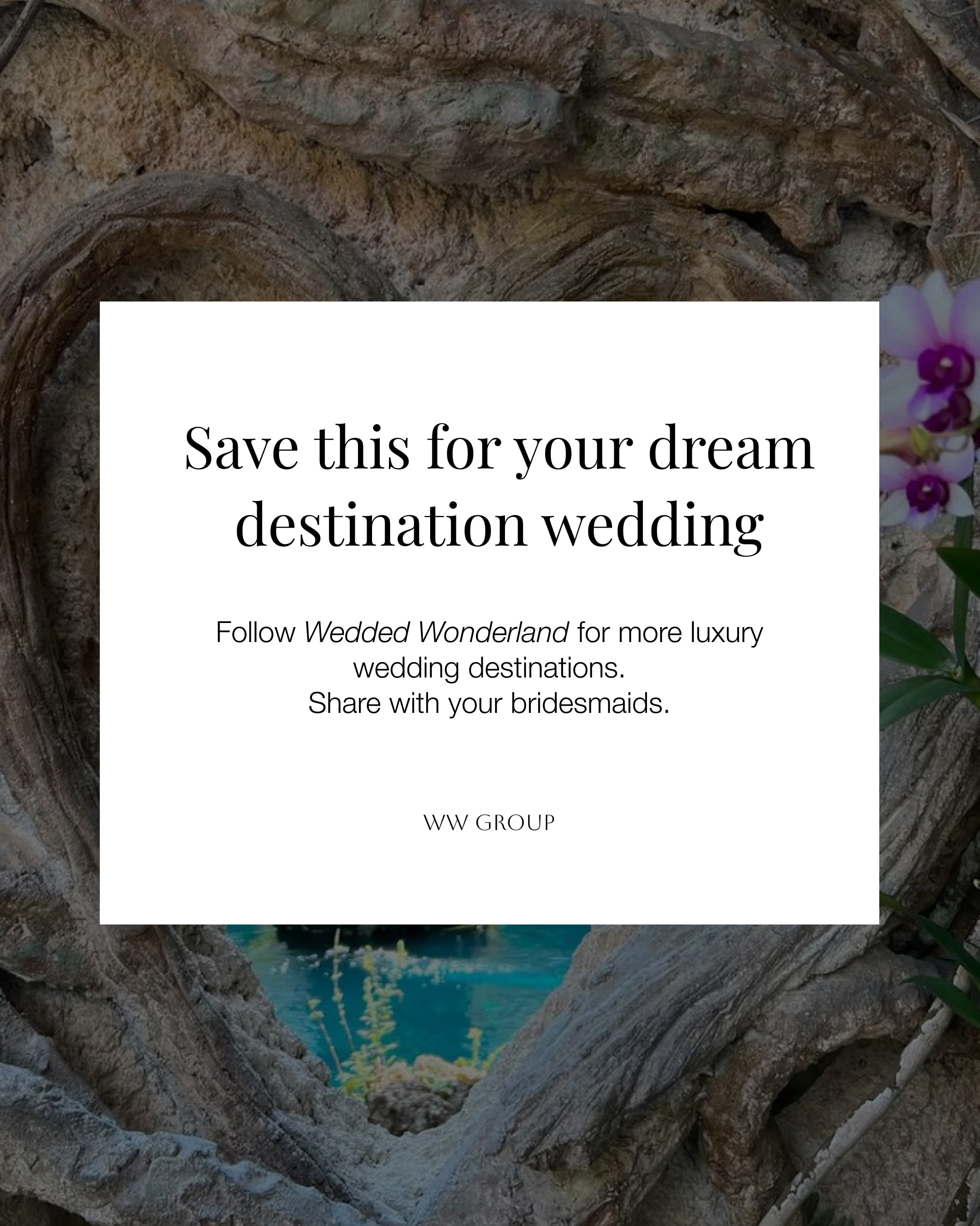 Carousel closing slide: "Save this for your dream destination wedding — follow Wedded Wonderland for more luxury wedding destinations, share with your bridesmaids," over a heart-shaped rock formation with a turquoise pool and orchids.
